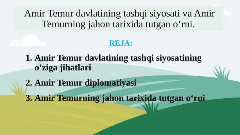 AmirTemur davlatining tashqi siyosati va Amir Temurning jahon tarixida tutgan o‘rni
