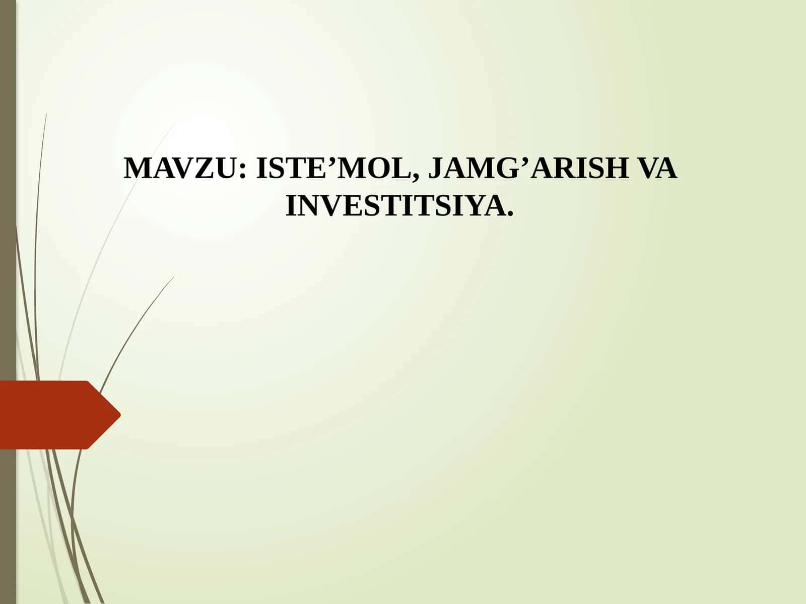 ISTE’MOL, JAMG’ARISH VA INVESTITSIYA