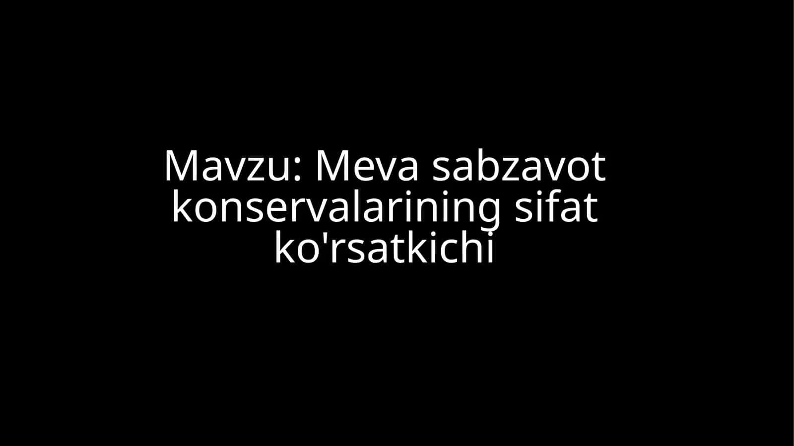 Mevasabzavot konservalarining sifat ko'rsatkichi