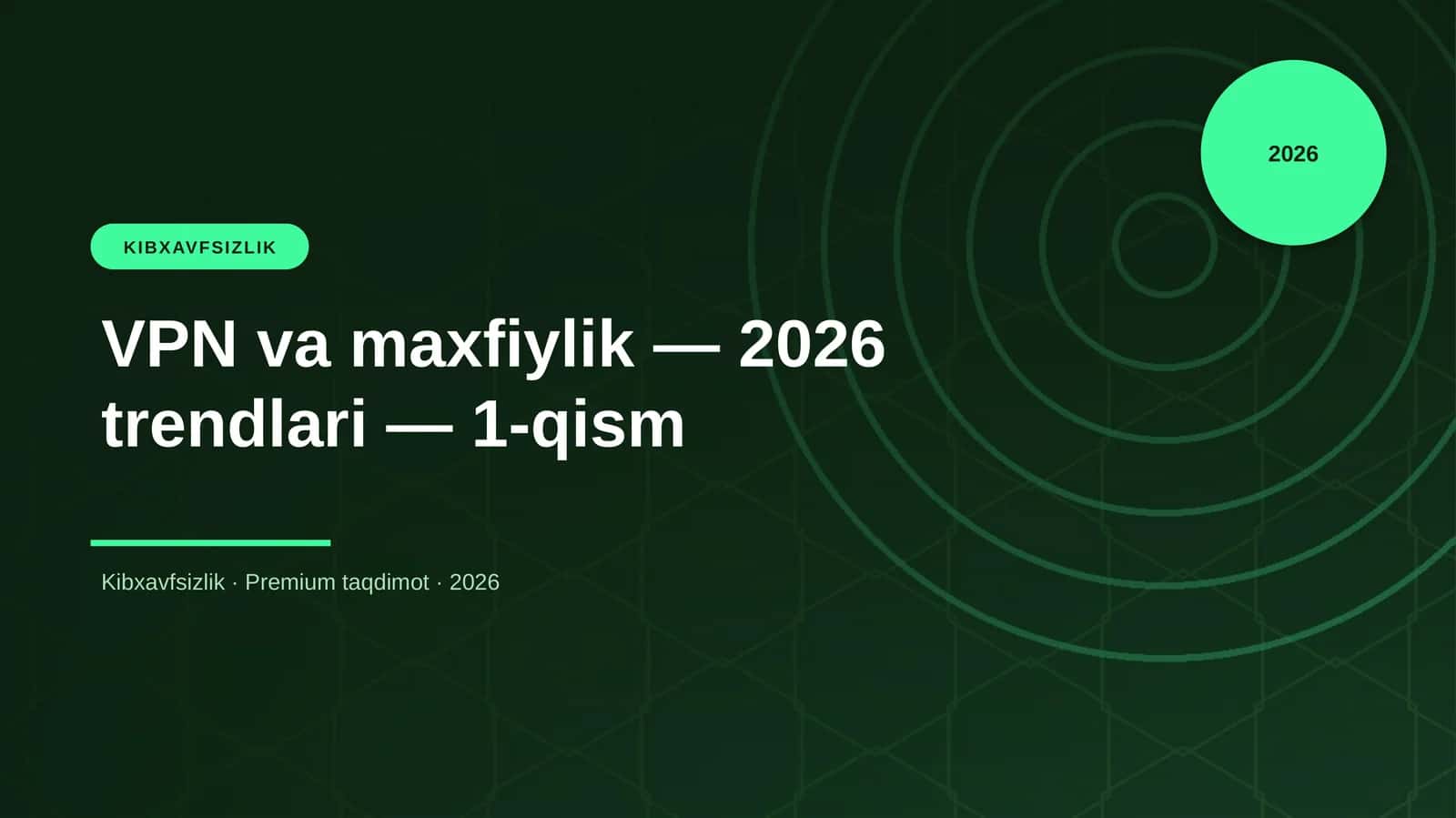 VPN va maxfiylik — 2026 trendlari — 1-qism