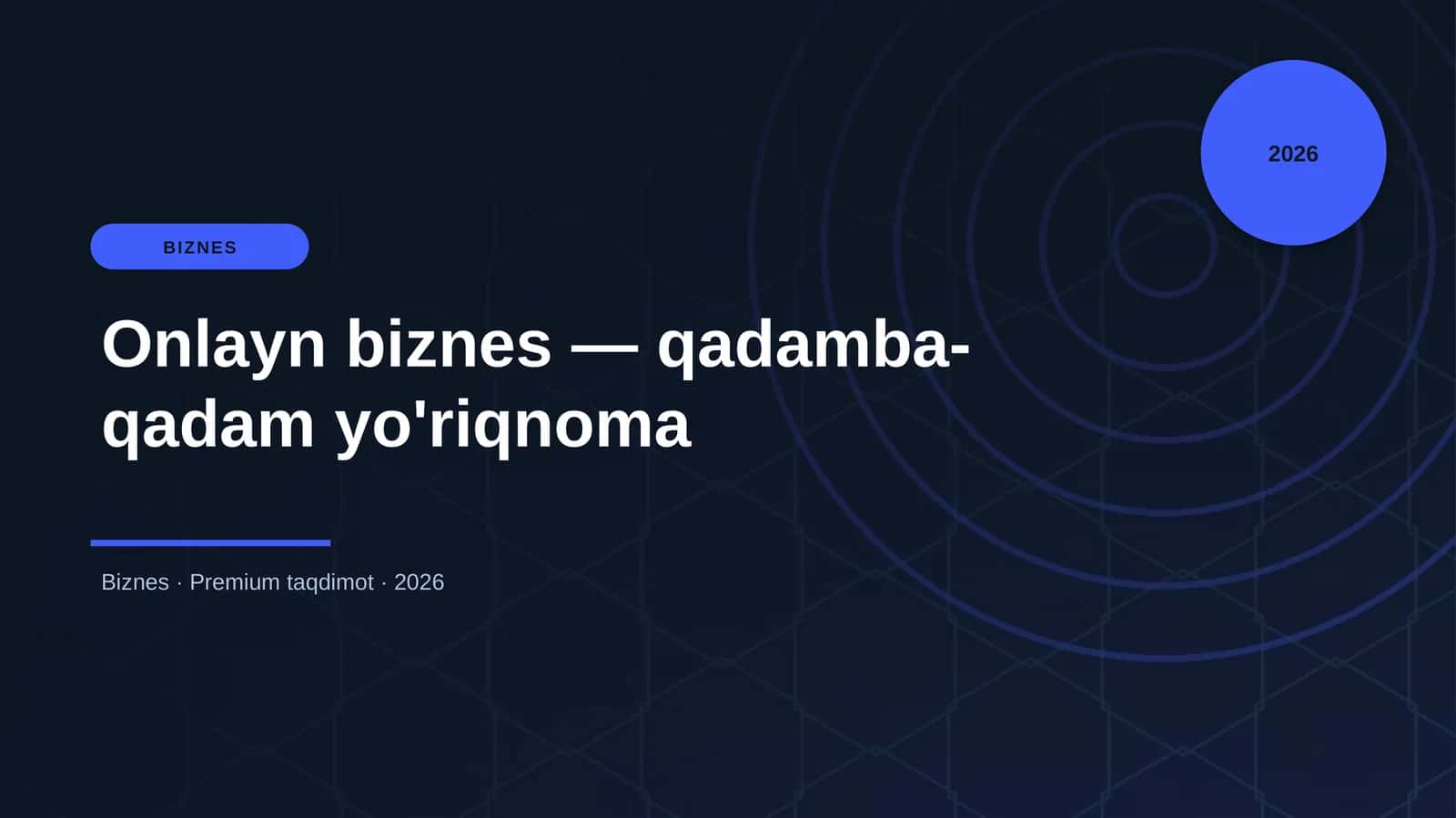 Onlayn biznes — qadamba-qadam yo'riqnoma