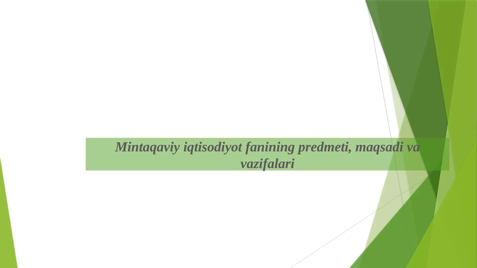 Mintaqaviy iqtisodiyot fanining predmeti, maqsadi va vazifalari