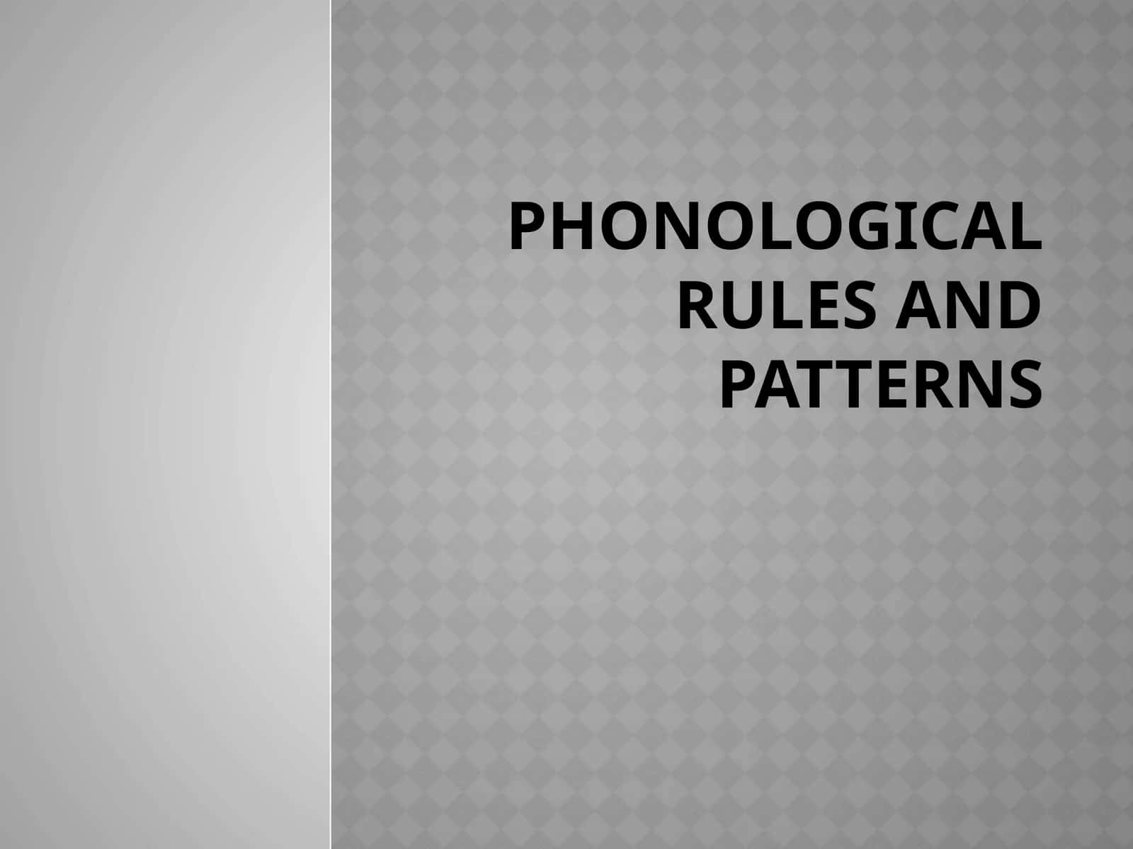 Phonological rules and patterns