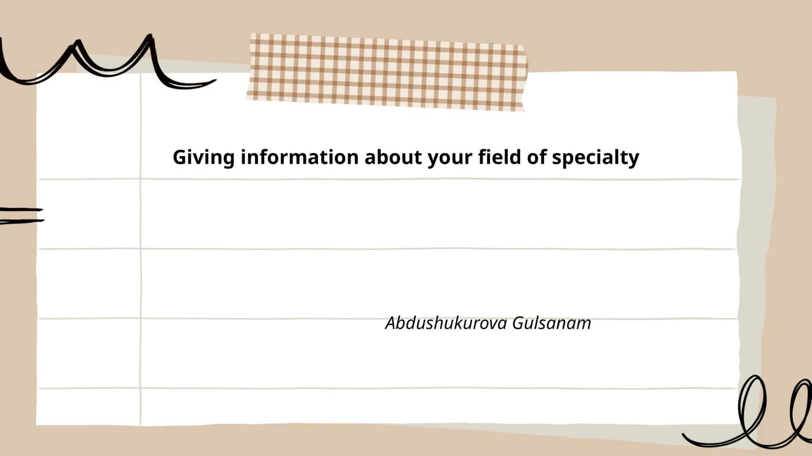 Giving information about your field of specialty