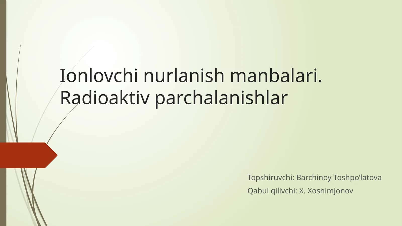 Ionlov chinurlanish manbalari. Radioaktiv parchalanish