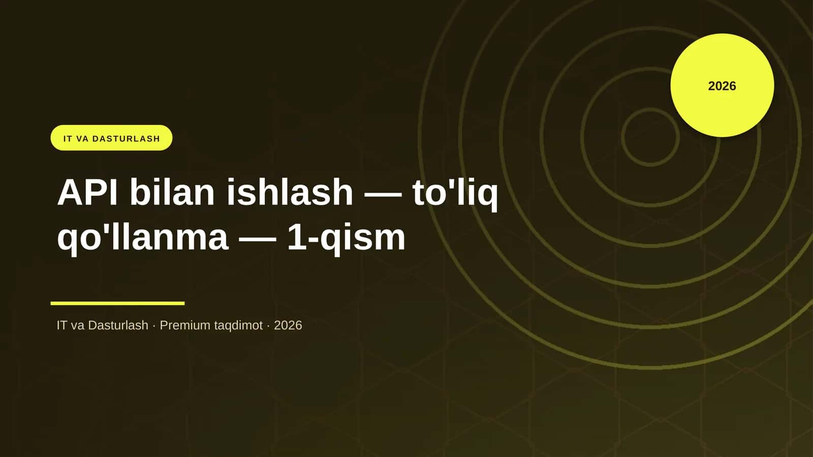 API bilan ishlash — to'liq qo'llanma — 1-qism