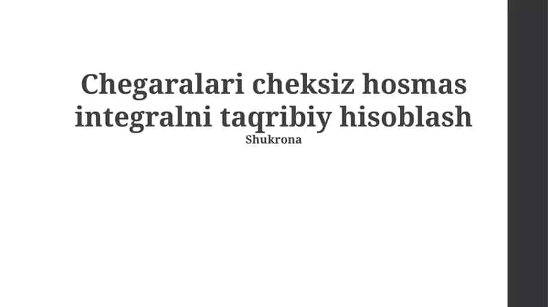 Chegaralari cheksiz hosmas integralni taqribiy hisoblash