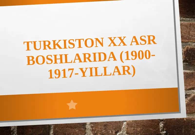 Turkistonning siyosiy holati XX asr boshlarida (1900-1917-yillar)