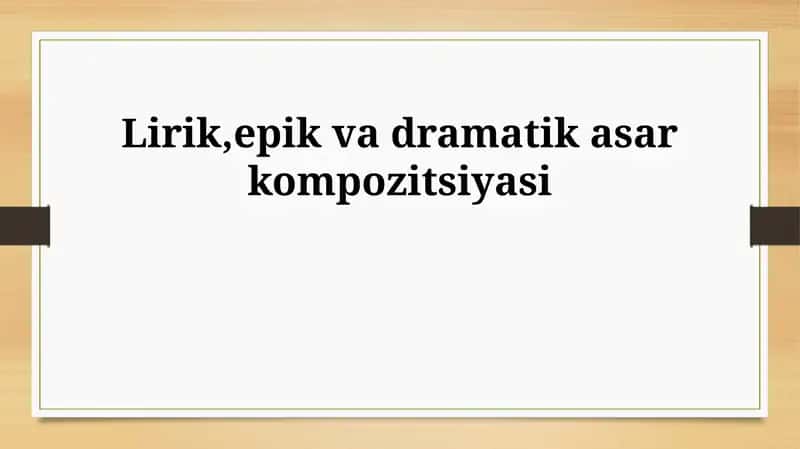 Lirik,epik va dramatik asar kompozitsiyasi