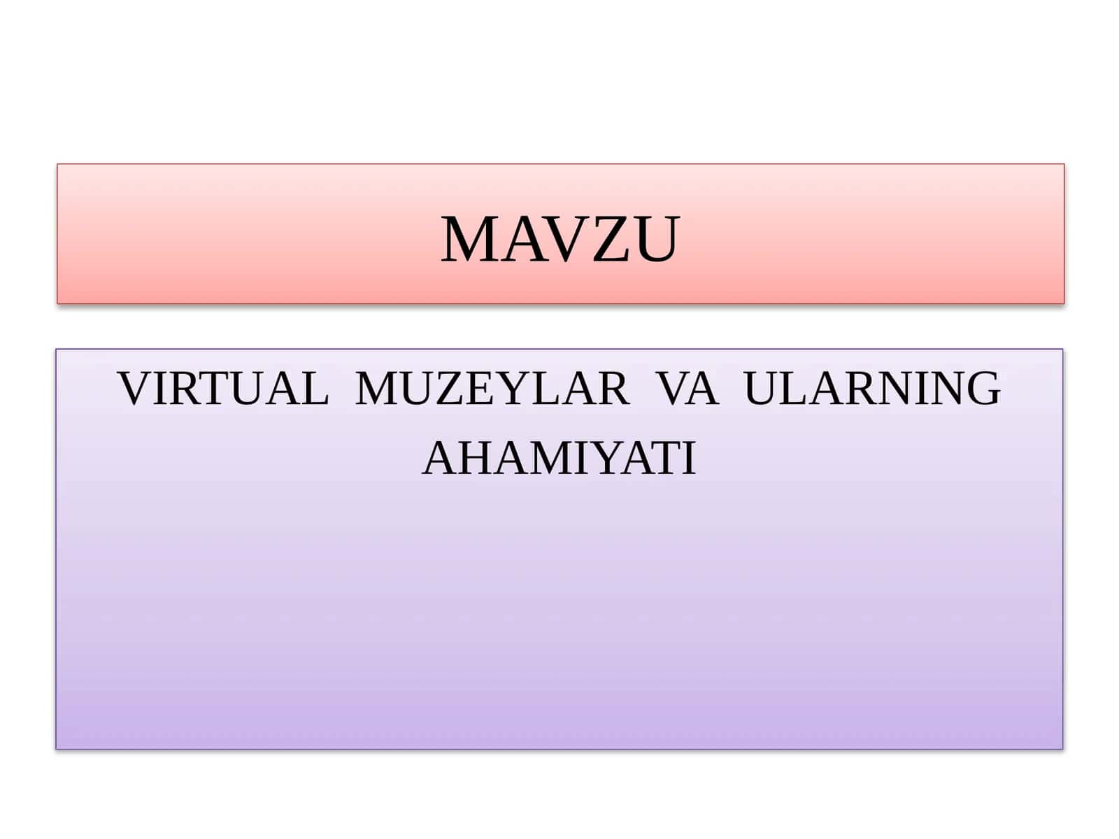 VIRTUAL MUZEYLAR VA ULARNING AHAMIYATI
