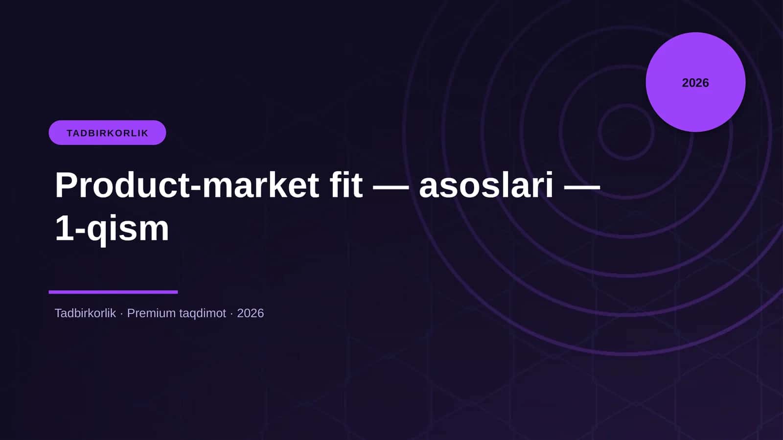 Product-market fit — asoslari — 1-qism