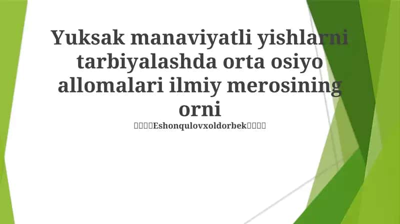 Yuksak manaviyatli yishlarni tarbiyalashda orta osiyo allomalari ilmiy merosining orni