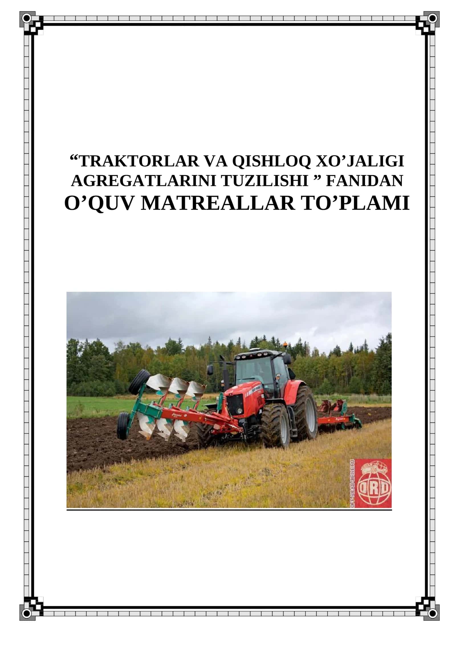 “TRAKTORLAR VA QISHLOQ XO’JALIGI AGREGATLARINI TUZILISHI ” FANIDAN O’QUV MATERIALLAR TO’PLAMI