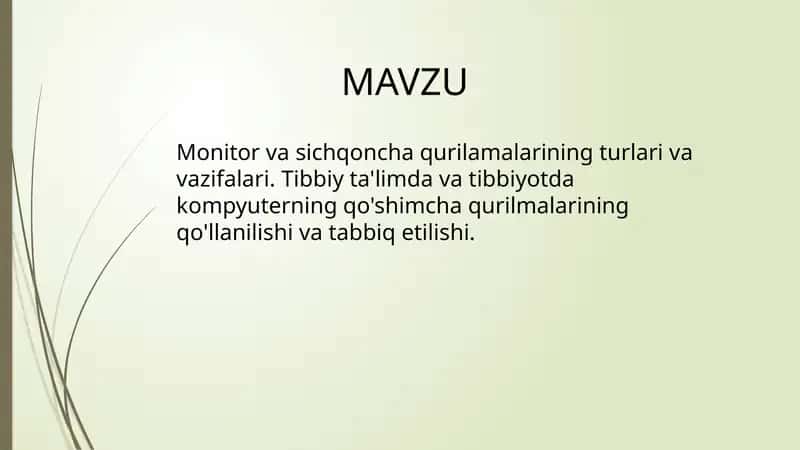 Monitor va sichqoncha qurilamalarining turlari va vazifalari. Tibbiy ta'limda va tibbiyotda kompyuterning qo'shimcha qurilmalarining qo'llanilishi va tabbiq etilishi.