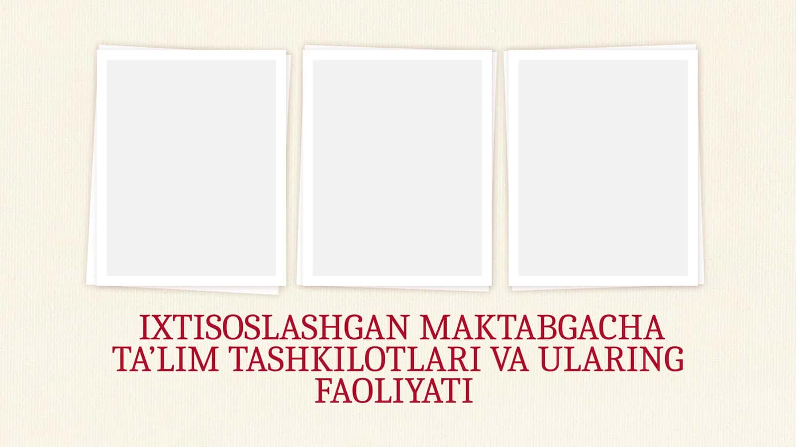 IXTISOSLASHGAN MAKTABGACHA TA’LIM TASHKILOTLARI VA ULARING FAOLIYATI