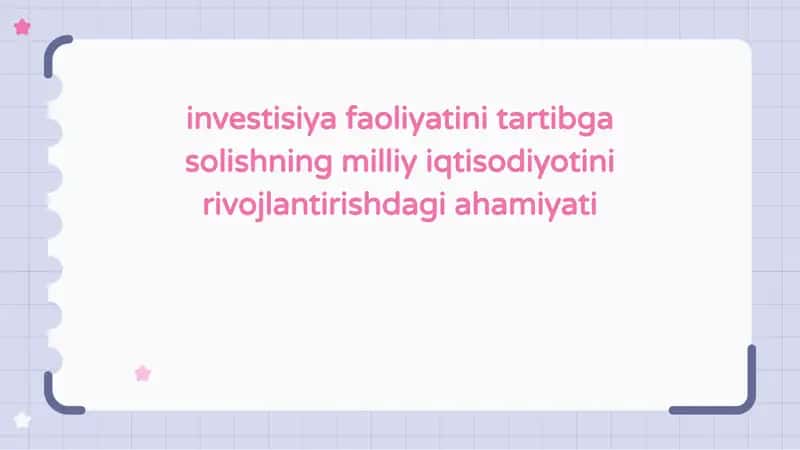 Investitsion Faoliyatni Tartibga Solishning Milliy Iqtisodiyotini Rivojlantirishdagi Ahamiyati