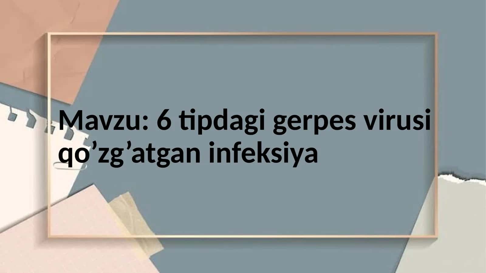 6 tipdagi gerpes virusi qo’zg’atgan infeksiya