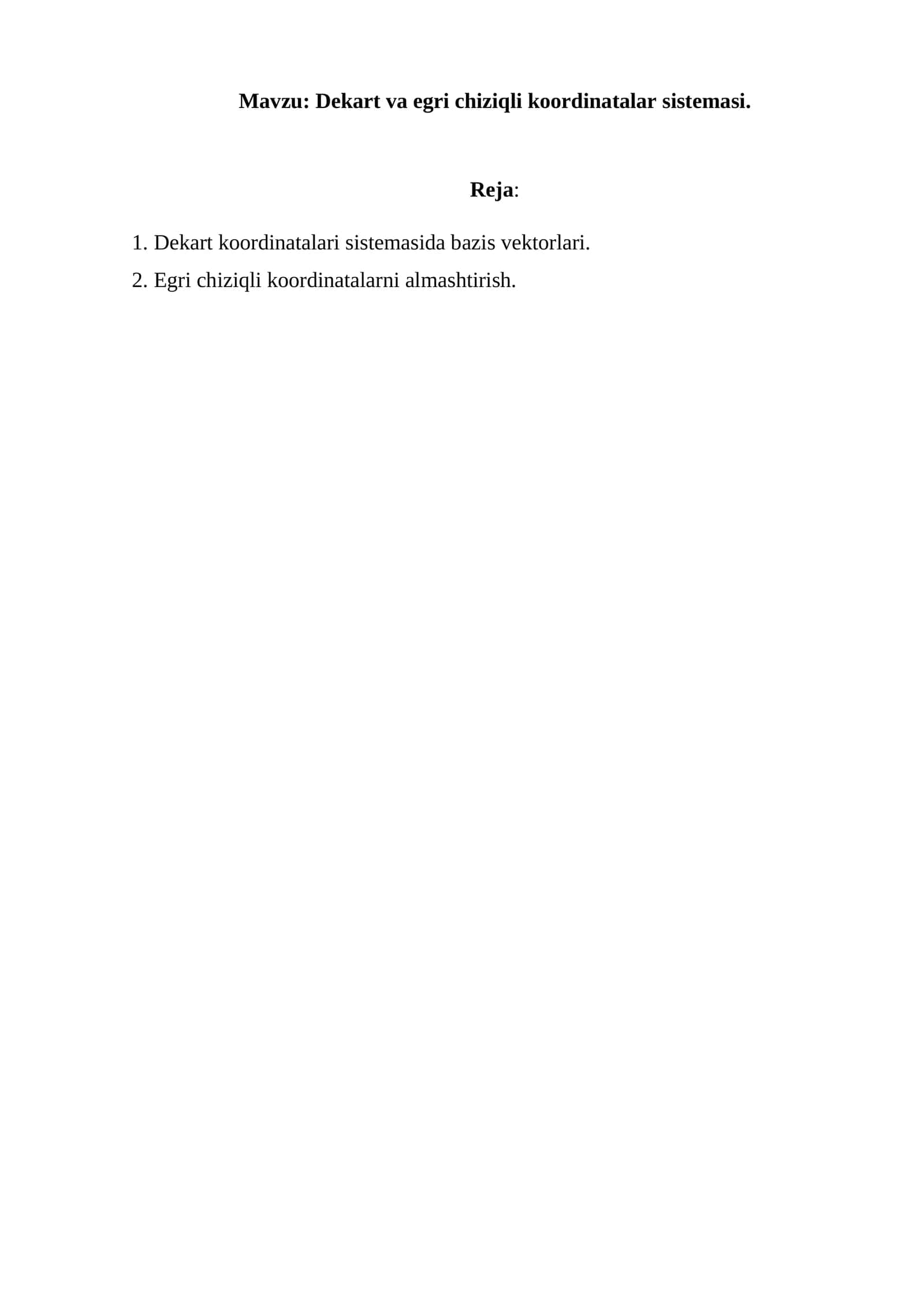 Dekart va egri chiziqli kооrdinatalar sistеmasi.