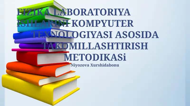 FIZIKA LABORATORIYA ISHLARINI KOMPYUTER TEXNOLOGIYASI ASOSIDA TAKOMILLASHTIRISH METODIKASI