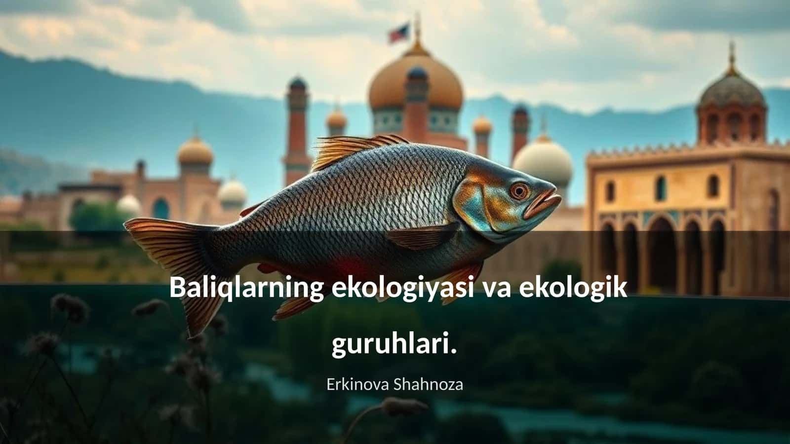 Baliqlarning ekologiyasi va ekologik guruhlari