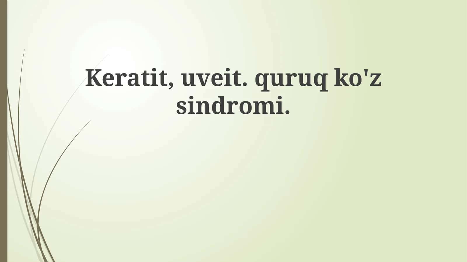 Keratit, Uveit, Quruq Ko'z Sindromi: Ta'rif va Etiologiya