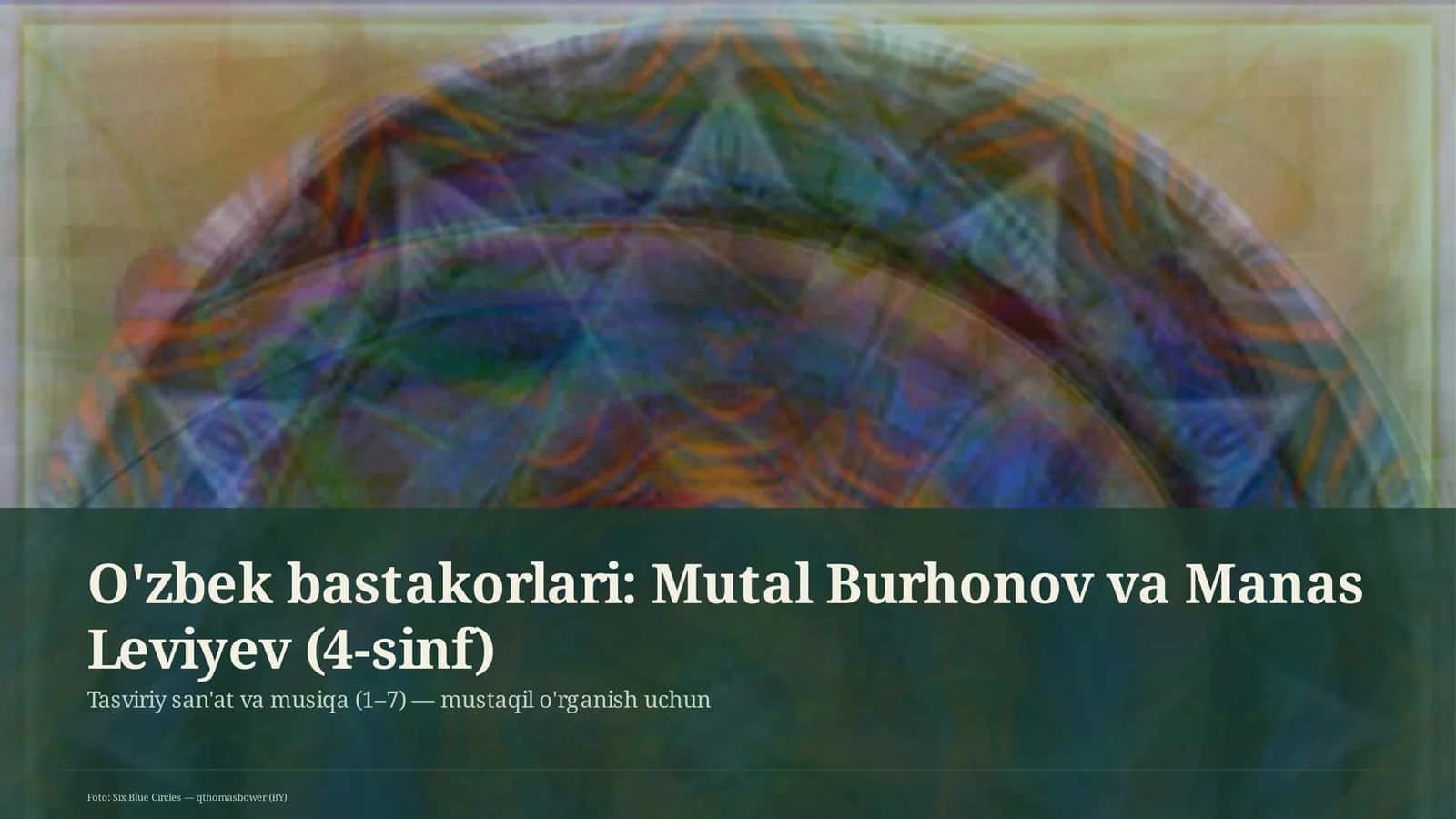 O'zbek bastakorlari: Mutal Burhonov va Manas Leviyev (4-sinf)