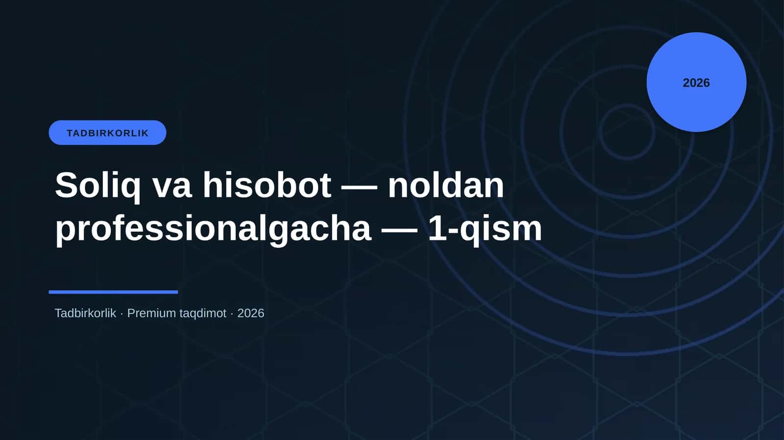 Soliq va hisobot — noldan professionalgacha — 1-qism