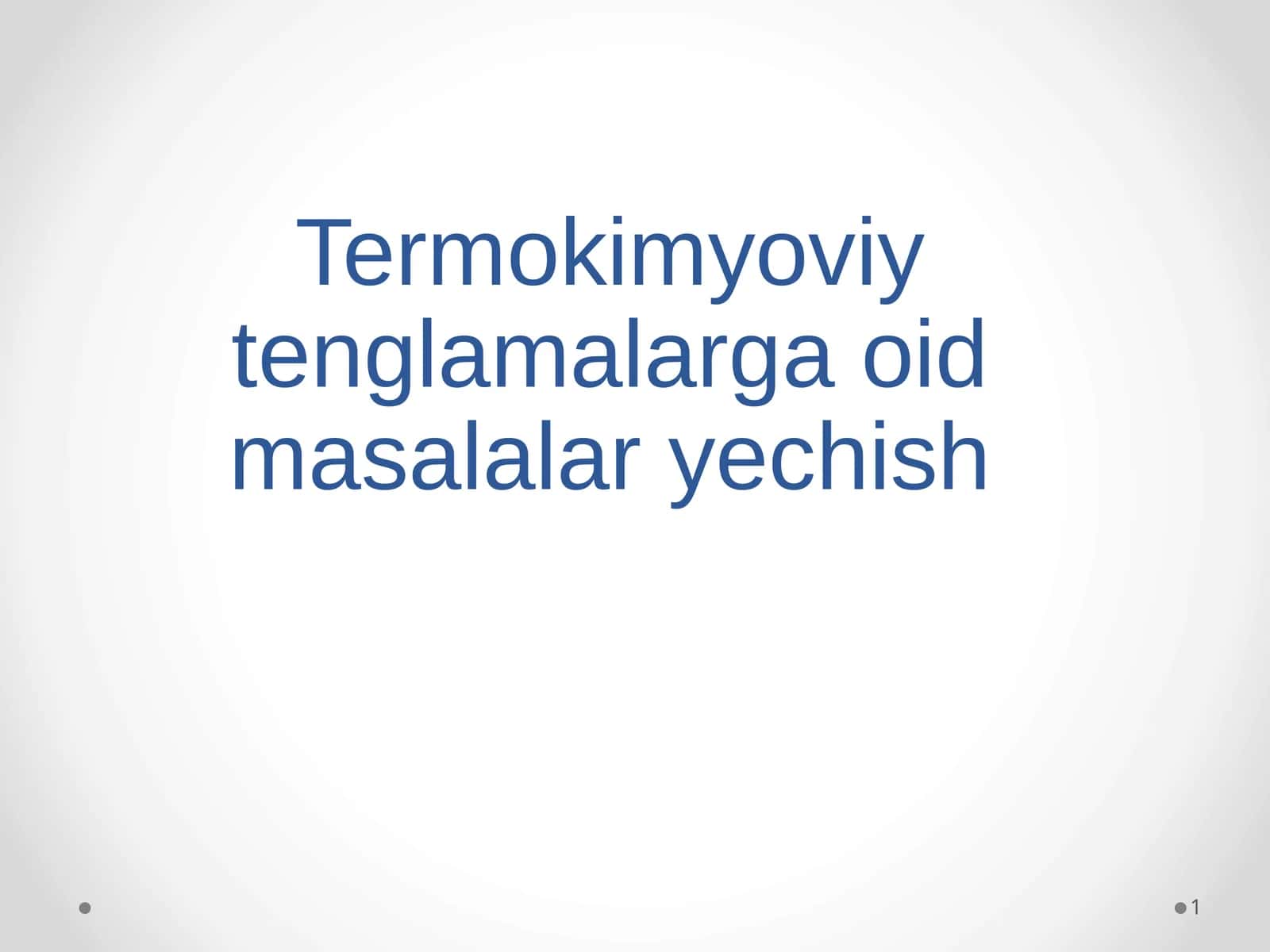 Termokimyoviy tenglamalarga oid masalalar yechish