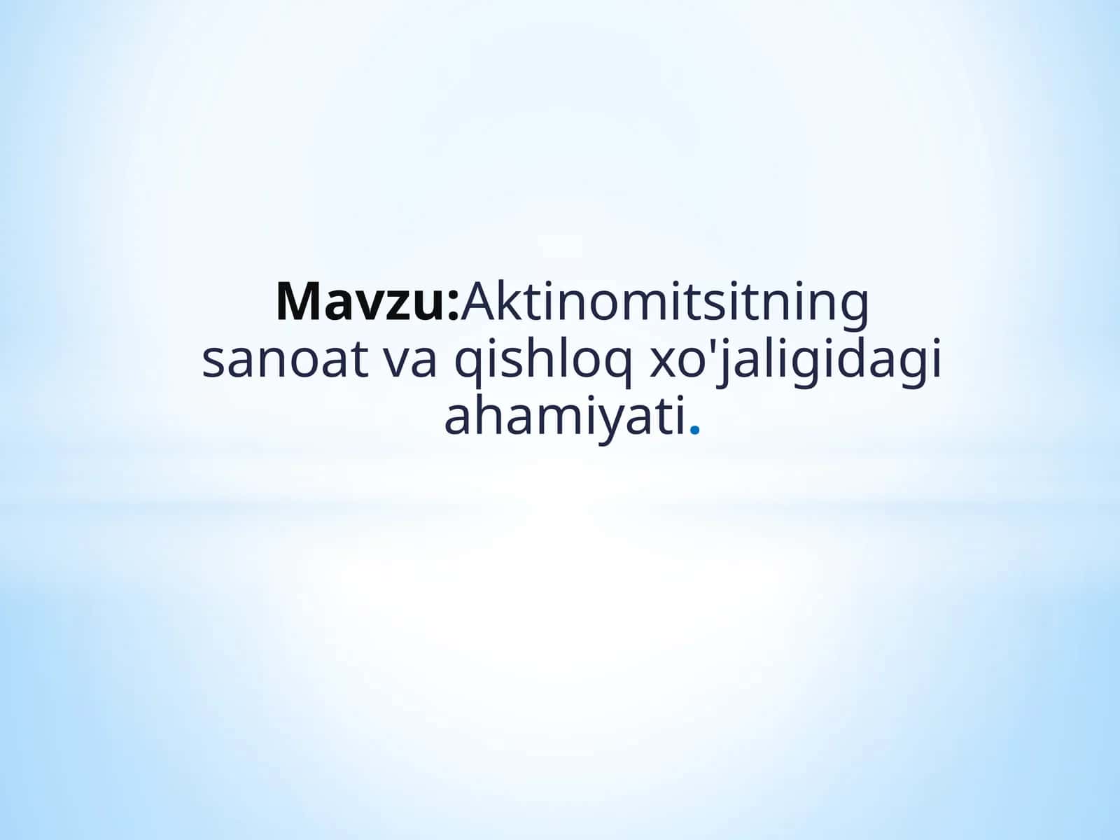 Aktinomitsitning sanoat va qishloq xo'jaligidagi ahamiyati