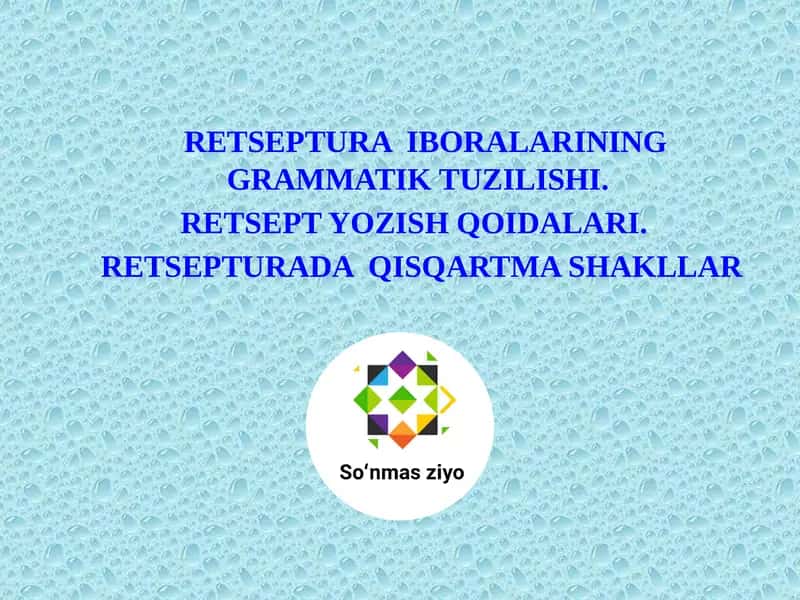 RETSEPTURA IBORALARINING GRAMMATIK TUZILISHI