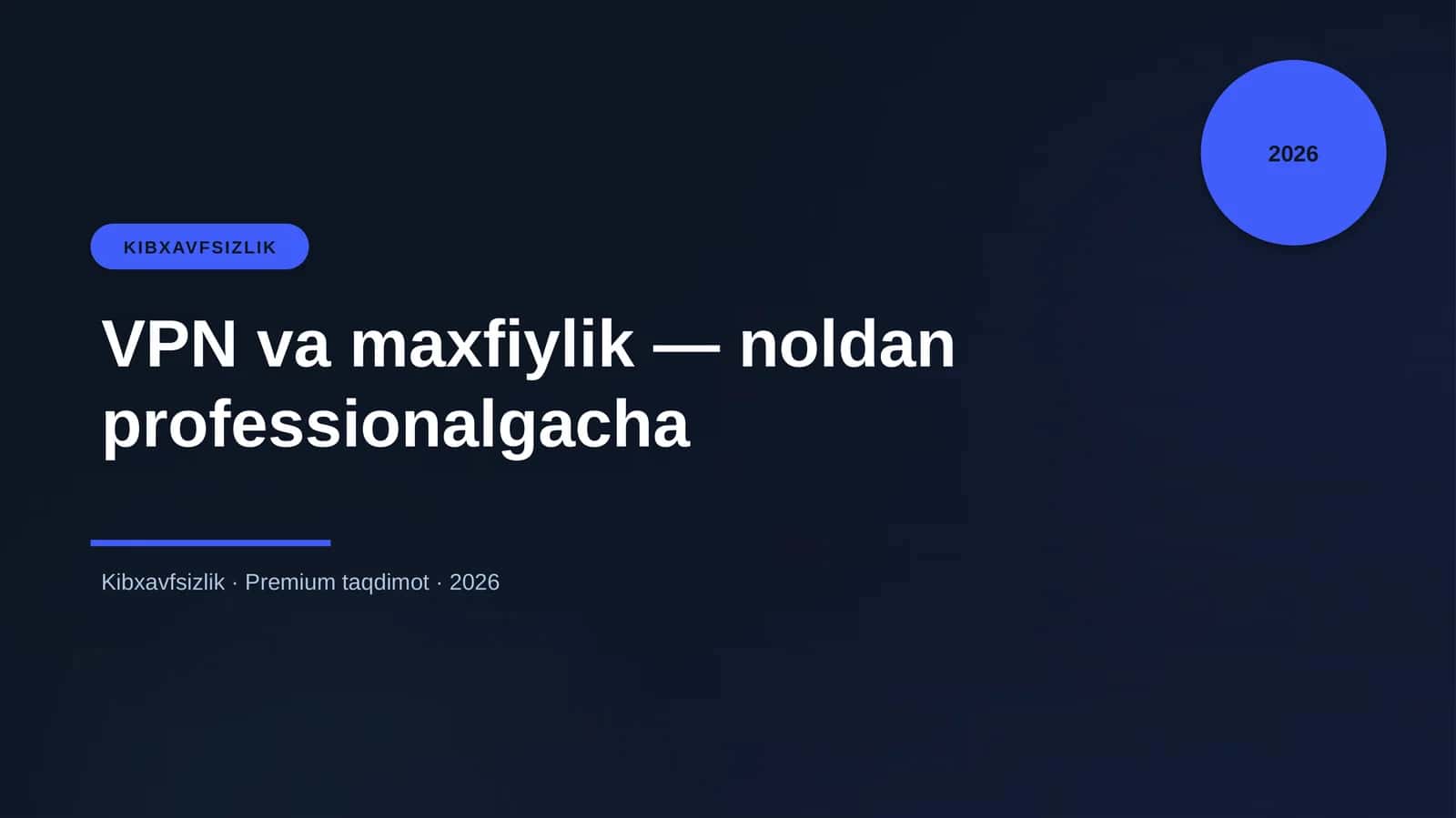 VPN va maxfiylik — noldan professionalgacha