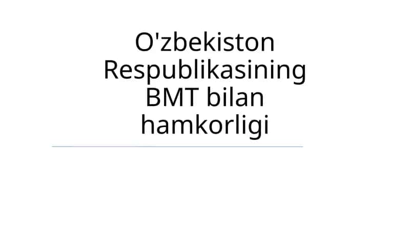 O'zbekiston Respublikasining BMT bilan hamkorligi