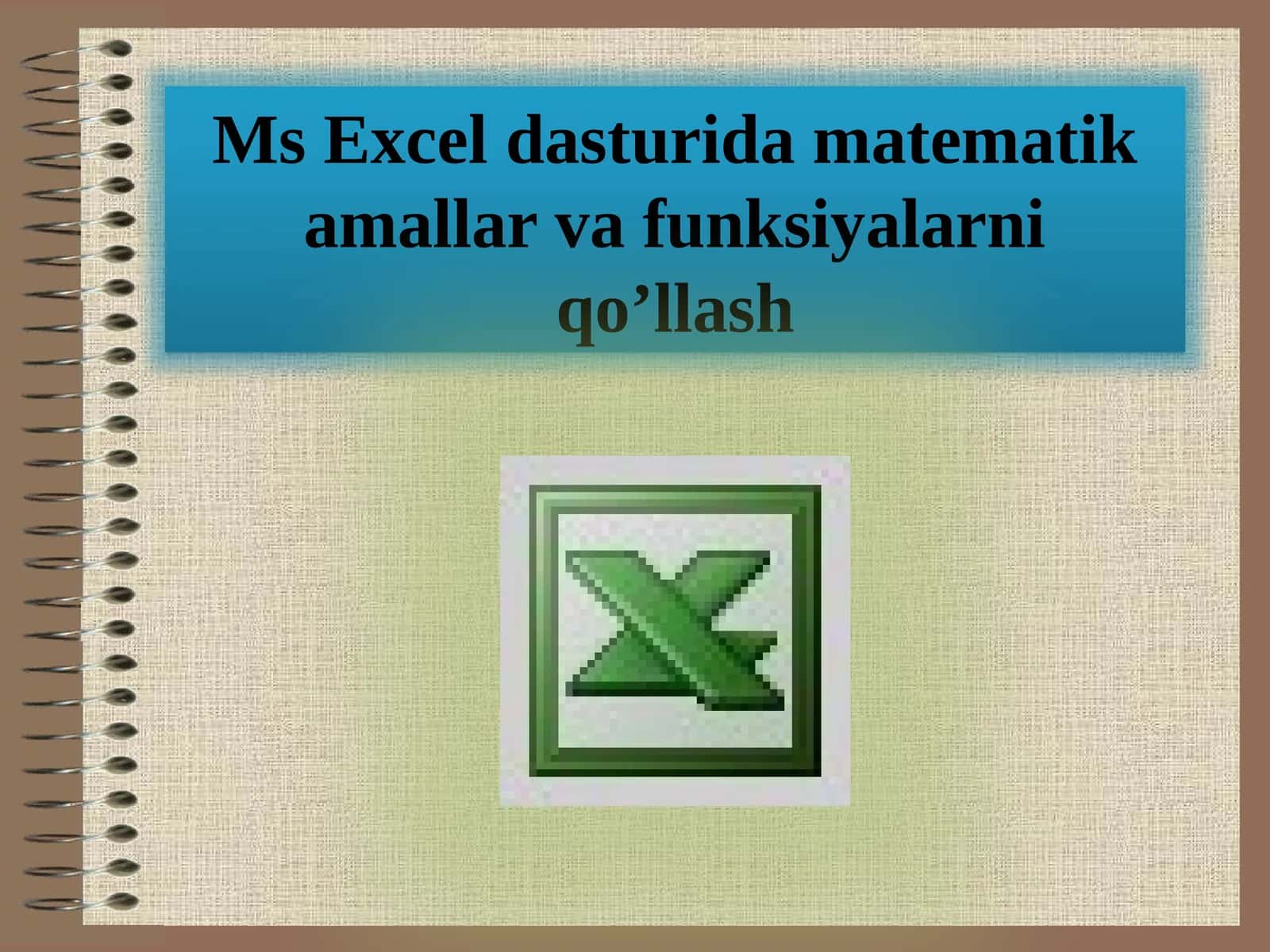 MsExceldasturidamatematikamallarvafunksiyalarniqo’llash