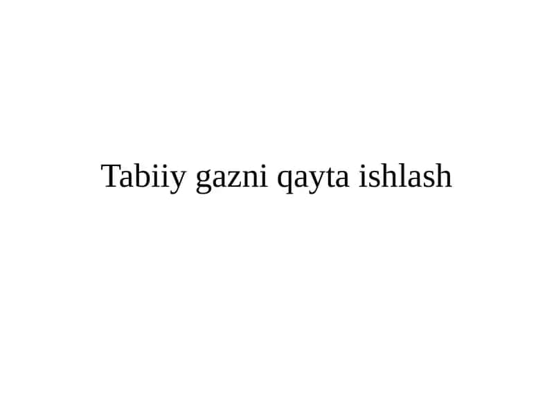 Tabiiy gazni qayta ishlash