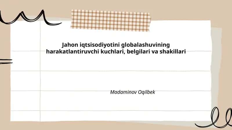 Jahon iqtsisodiyotini globalashuvining harakatlantiruvchi kuchlari, belgilari va shakillari