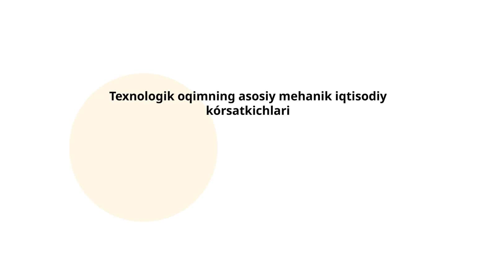 Texnologik oqimning asosiy mehanik iqtisodiy kórsatkichlari