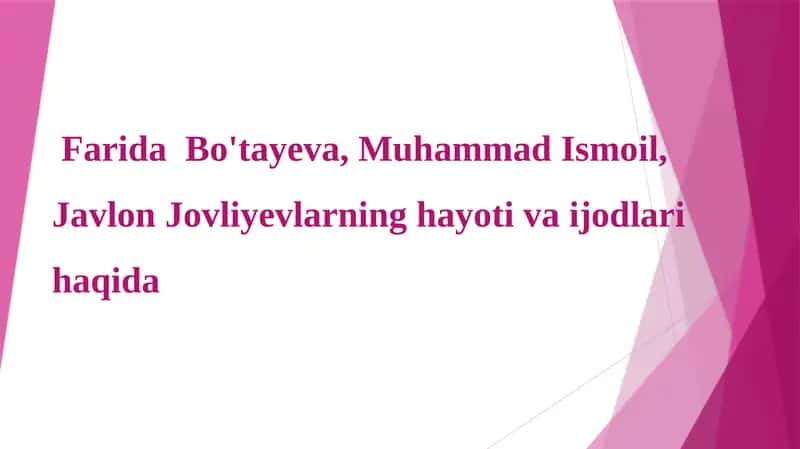 Farida Bo'tayeva, Muhammad Ismoil, Javlon Jovliyevlarning hayoti va ijodlarihaqida