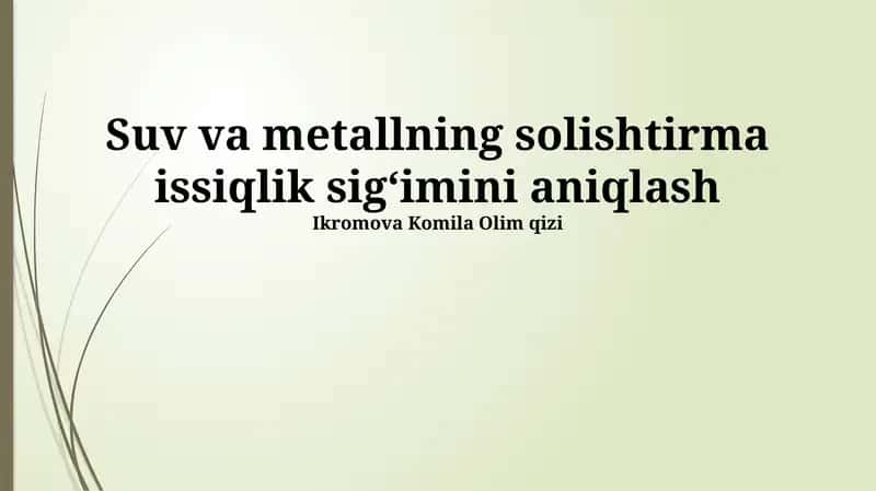 Suv va metallning solishtirma issiqlik sigʻimini aniqlash
