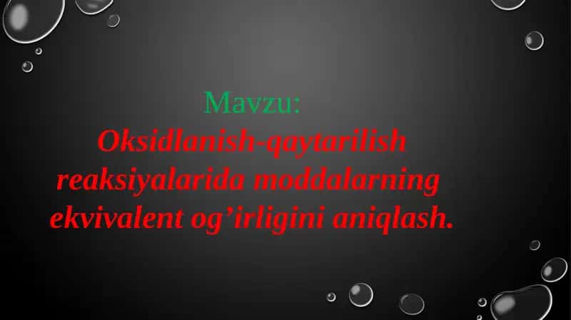 Oksidlanish-qaytarilish reaksiyalarida moddalarining ekvivalent og'irligini aniqlash