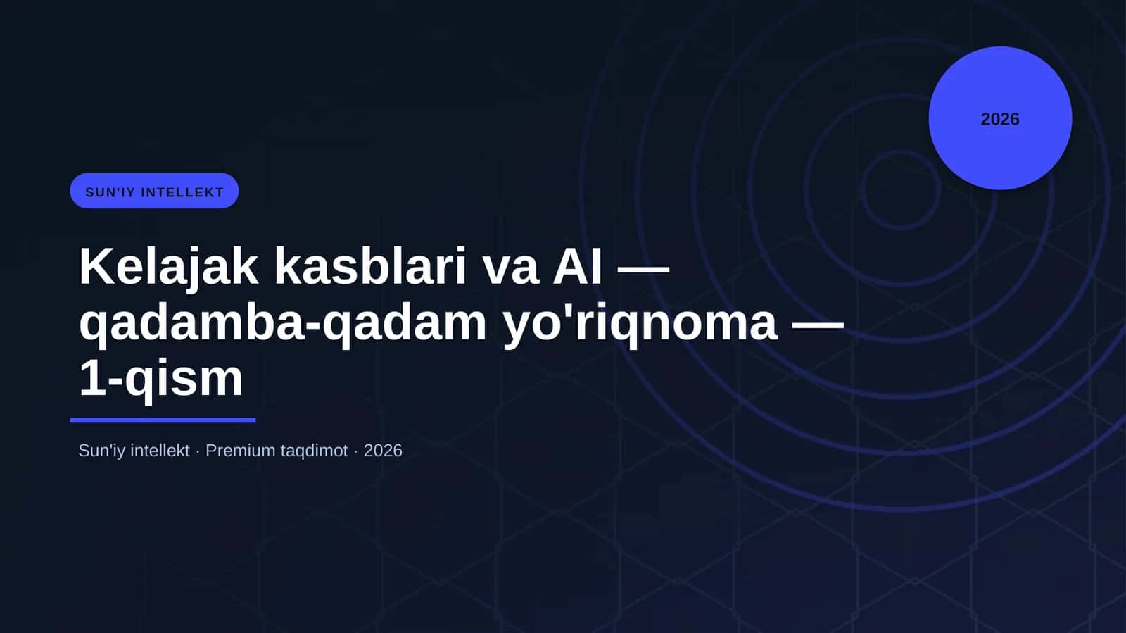 Kelajak kasblari va AI — qadamba-qadam yo'riqnoma — 1-qism