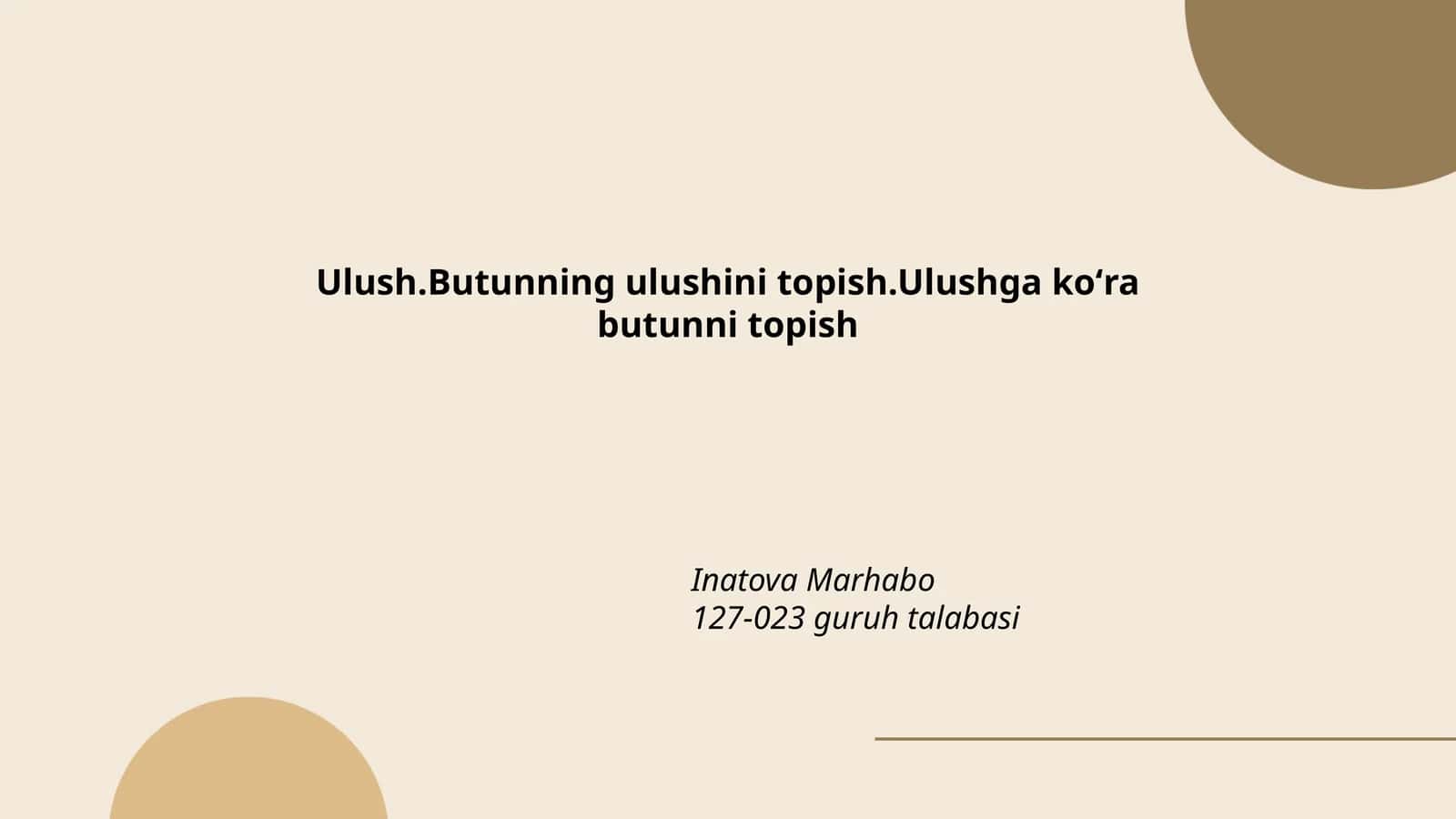 Ulush.Butunning ulushini topish.Ulushga koʻra butunni topish