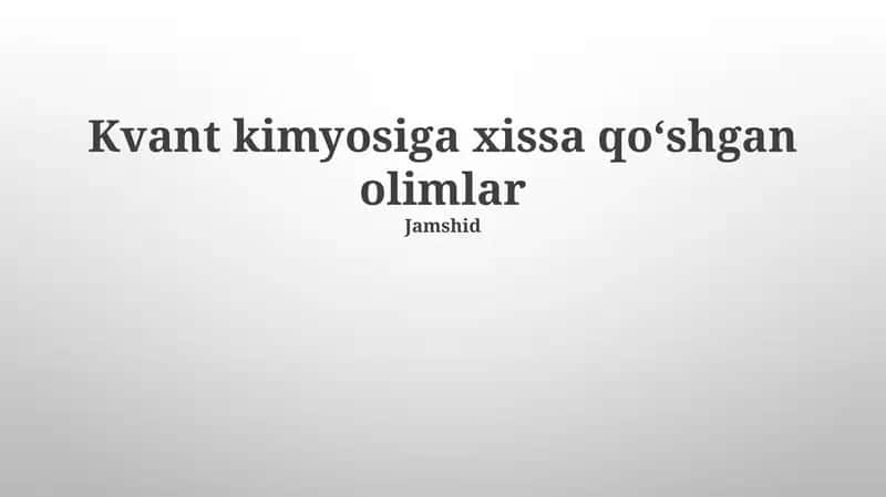 Kvant kimyosiga xissa qoʻshgan olimlar