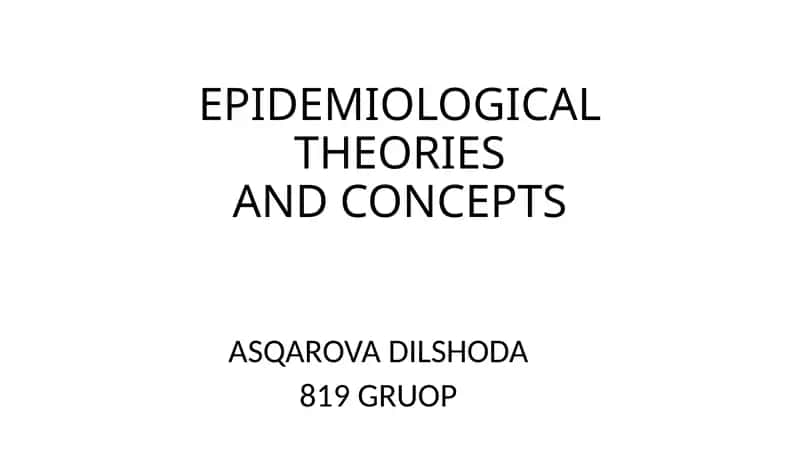 EPIDEMIOLOGICAL THEORIESAND CONCEPTS