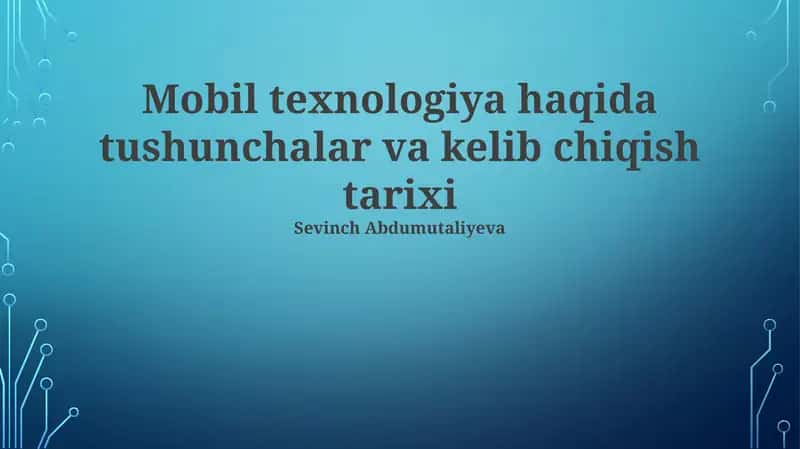 Mobil texnologiya haqida tushunchalar va kelib chiqish tarixi