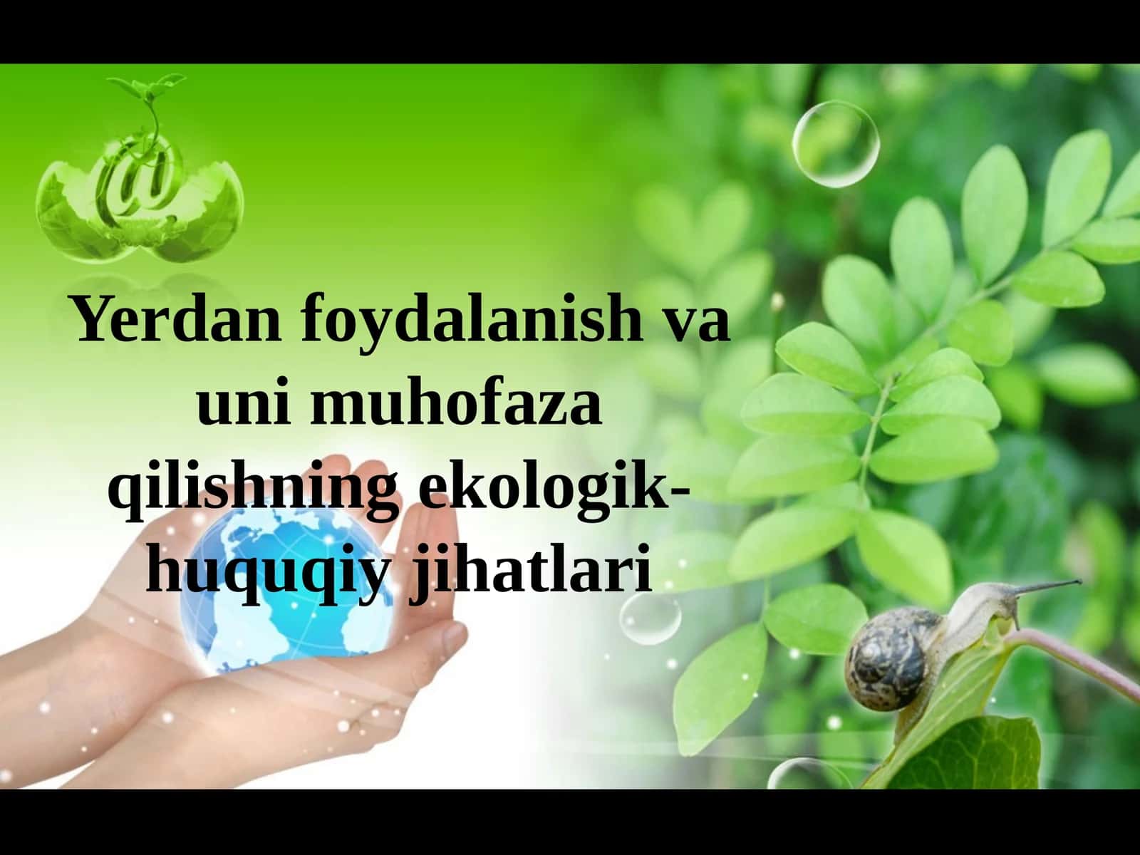 Yerdan foydalanish va uni muhofaza qilishning ekologik-huquqiy jihatlari