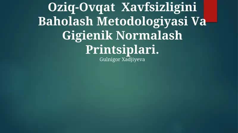 Оziq-Оvqаt Хаvfsizligini Bаhоlаsh Metodologiyasi Vа Gigienik Normalash Printsiplari
