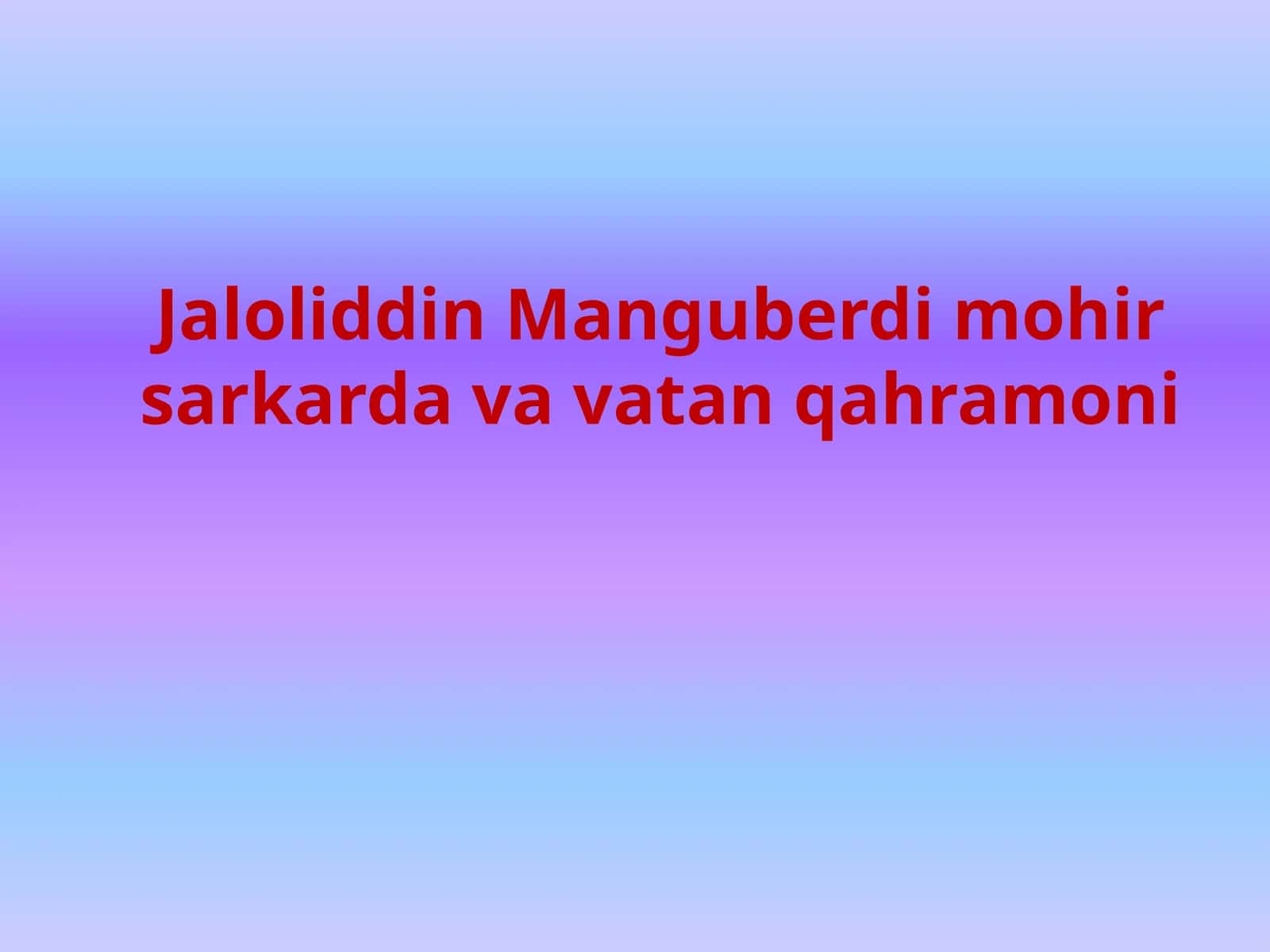 Jaloliddin Manguberdimohir sarkar davavatan qahramoni
