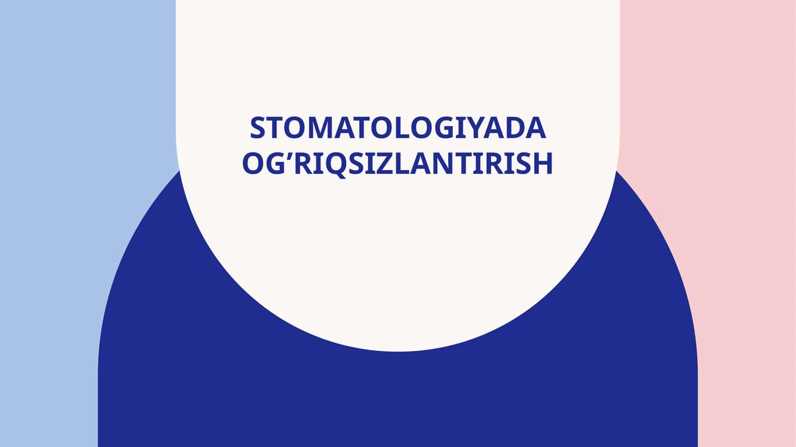Stomatologiyada ogʻriqsiz
