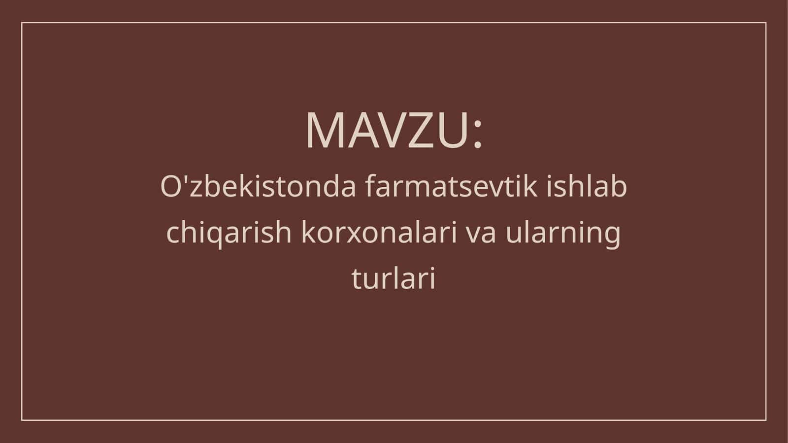 O'zbekistonda farmatsevtik ishlab chiqarish korxonalari va ularning turlari
