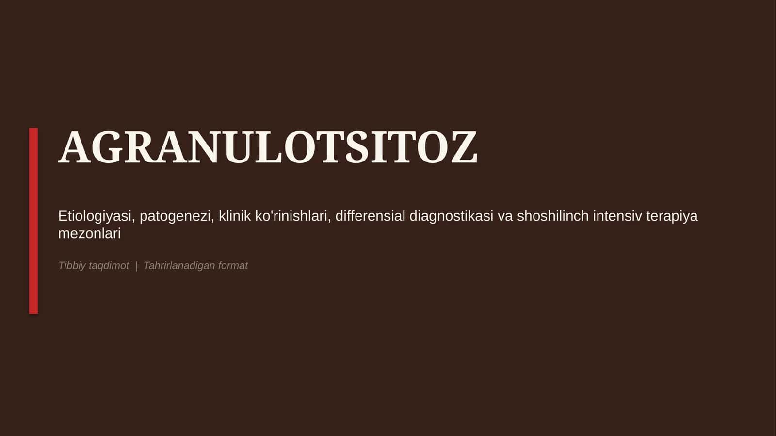 Agranulotsitoz — etiologiya, patogenez, klinika, diagnostika va davolash prinsiplari | 15 slayd